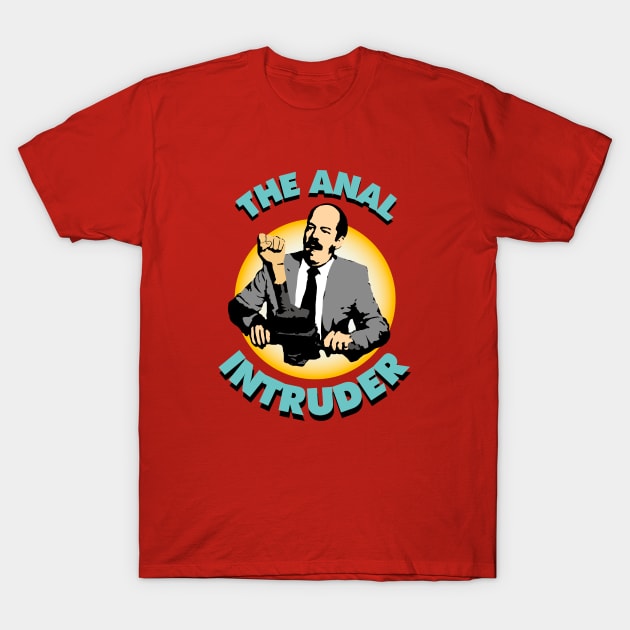 The Anal Intruder T-Shirt by VinagreShop